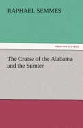 The Cruise of the Alabama and the Sumter