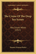 The Cruise of the Deep Sea Scouts: Boy Scouts Afloat (1917)