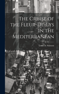 The Cruise of the Fleur-De-Lys in the Mediterranean