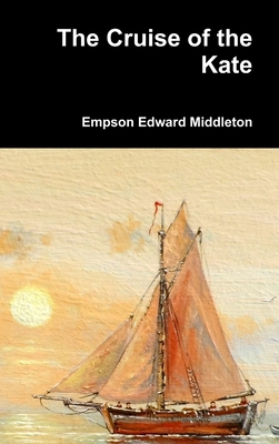 The Cruise of the Kate - Middleton, Empson Edward