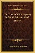 The Cruise of the Mystery in McAll Mission Work (1891)