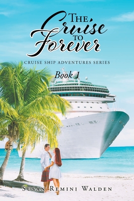 The Cruise to Forever: Book 1 - Walden, Susan Remini