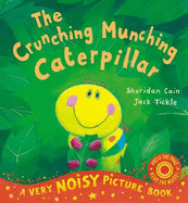 The Crunching Munching Caterpillar: Noisy Book - Cain, Sheridan