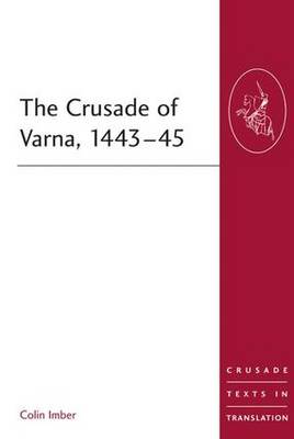 The Crusade of Varna, 1443-45 - Imber, Colin