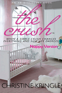 The Crush - nappy version: A Sissy Baby Novel