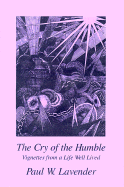 The Cry of the Humble: Vignettes from a Life Well Lived