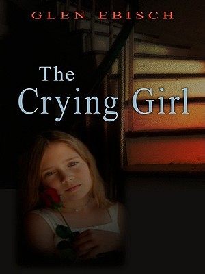 The Crying Girl - Ebisch, Glen Albert