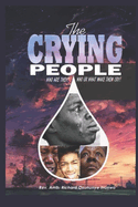 The Crying People: Who Are They? Who or What Makes Them Cry?
