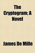 The Cryptogram; A Novel