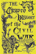 The CryptoHistory of the Civil War