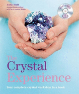 The Crystal Experience: Your complete crystal workshop in a book