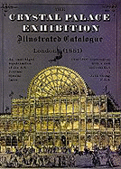 The Crystal Palace Exhibition Illustrated Catalogue - Art-Journal, (London 1851), and Goag, J (Designer)