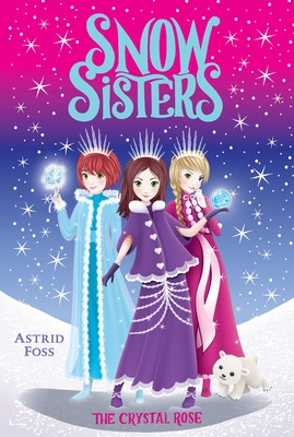 The Crystal Rose: Volume 2 - Foss, Astrid