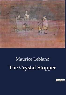 The Crystal Stopper - LeBlanc, Maurice