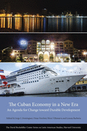 The Cuban Economy in a New Era: An Agenda for Change Toward Durable Development