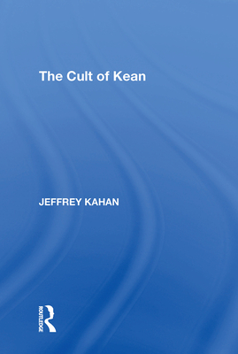 The Cult of Kean - Kahan, Jeffrey