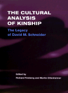 The Cultural Analysis of Kinship: The Legacy of David M. Schneider