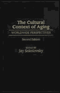 The Cultural Context of Aging: Worldwide Perspectives