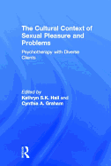 The Cultural Context of Sexual Pleasure and Problems: Psychotherapy with Diverse Clients