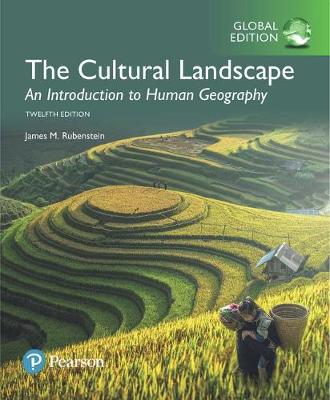 The Cultural Landscape: An Introduction to Human Geography plus MasteringGeography with Pearson eText, Global Edition - Rubenstein, James