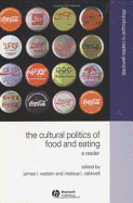 The Cultural Politics of Food and Eating: A Reader - Watson, James L, Professor (Editor), and Caldwell, Melissa L (Editor)