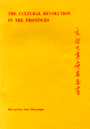The Cultural Revolution in the Provinces