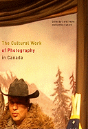 The Cultural Work of Photography in Canada: Volume 4