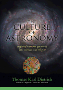 The Culture of Astronomy: Origin of Number, Geometry, Science, Law, and Religion