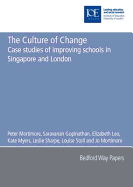 The Culture of Change: Case Studies of Improving Schools in Singapore and London