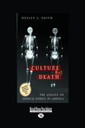 The Culture of Death: The Assault on Medical Ethics in America