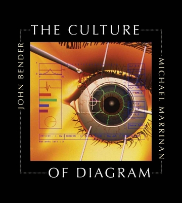 The Culture of Diagram - Bender, John, and Marrinan, Michael, Professor