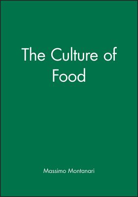 The Culture of Food: 1154 - 1258 - Montanari, Massimo, Professor