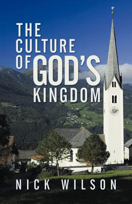 The Culture of God's Kingdom: Studies of the Beatitudes - Wilson, Nick