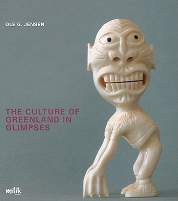 The Culture of Greenland in Glimpses - Jensen, Bo