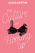 The Culture of Hooking Up