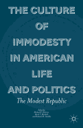 The Culture of Immodesty in American Life and Politics: The Modest Republic