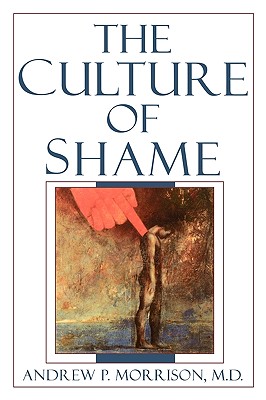 The Culture of Shame - Morrison, Andrew P