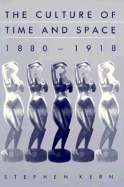 The Culture of Time and Space, 1880-1918: ,