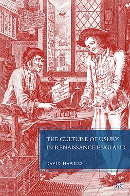 The Culture of Usury in Renaissance England - Hawkes, D