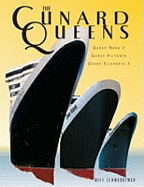 The Cunard Queens: Queen Elizabeth 2, Queen Mary 2, Queen Victoria