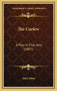 The Curfew: A Play in Five Acts (1807)