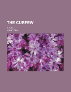 The Curfew: A Play