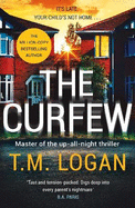 The Curfew: The relentlessly gripping family thriller from the Sunday Times bestselling author of THE MOTHER and THE DREAM HOME