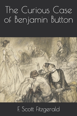 The Curious Case of Benjamin Button - Fitzgerald, F Scott