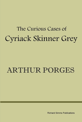 The Curious Cases of Cyriack Skinner Grey - Porges, Arthur
