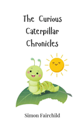 The Curious Caterpillar Chronicles