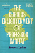 The Curious Enlightenment of Professor Caritat: A Novel of Ideas