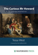 The Curious Mr Howard: Legendary Prison Reformer