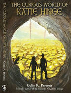 The Curious World of Katie Hinge - Parsons, Colin R.