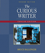 The Curious Writer: Concise Edition